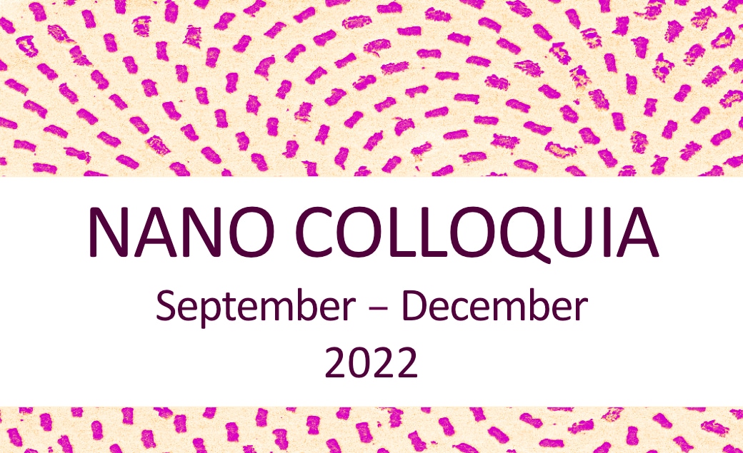 Nano Colloquia 2022 - the second semester series is out!