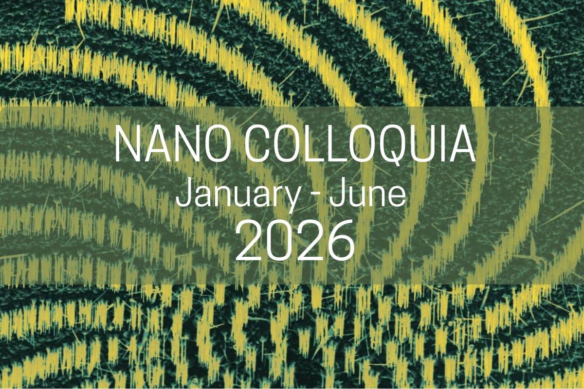 Explore cutting-edge research at NanoColloquia 2026